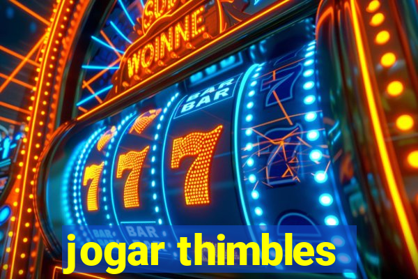 jogar thimbles